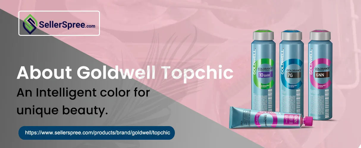 About Goldwell Topchic – An Intelligent color for unique beauty-SellerSpree