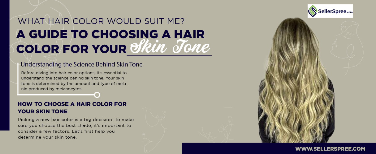 What Hair Color Would Suit Me? Choosing a Hair Color for Your Skin Tone